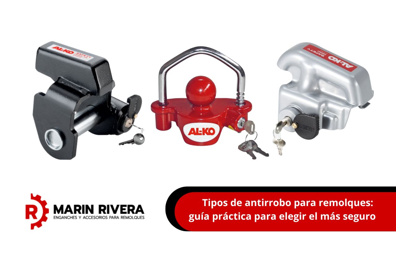 Tipos de antirrobo para remolques: guía práctica para elegir el más seguro