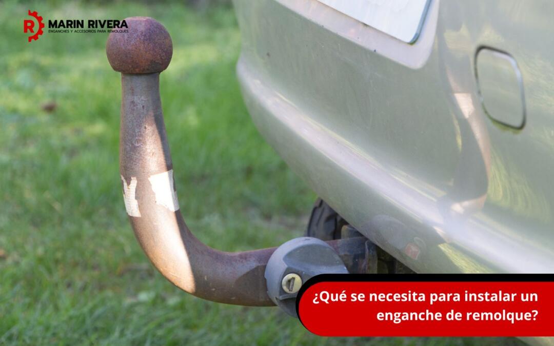 ¿Qué se necesita para instalar un enganche de remolque